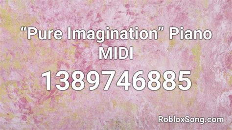 “Pure Imagination” Piano MIDI Roblox ID - Roblox music codes