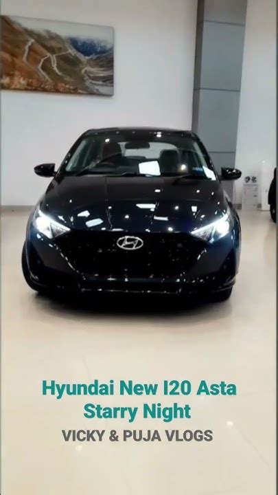 Hyundai New I20 Asta Starry Night Youtube