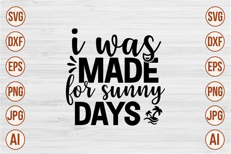 I Was Made For Sunny Days Svg Graphic By Trendy Svg Gallery Creative