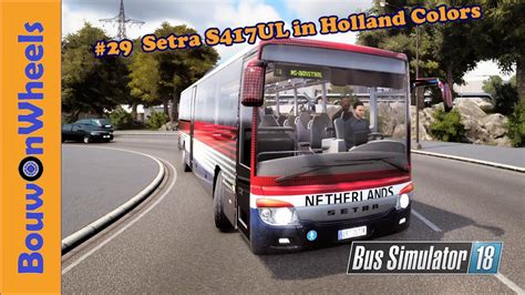 Bus Simulator 18 Gameplay 29 Setra S417UL In Holland Colors YouTube