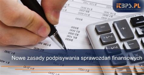 Nowe Zasady Podpisywania Sprawozda Finansowych