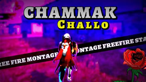 Chammak Challo Free Fire Montage Ff Montage Free Fire Beat Sync