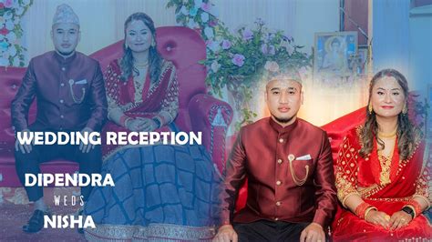 Dipendra Weds Nisha Wedding Reception Dipendra Gurung Nisha Jhosi