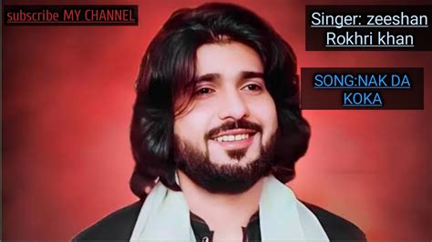 New Saraiki Song Nak Da Koka By Zeeshan Khan Rokhri Youtube