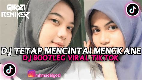 DJ TETAP MENCINTAI MENGKANE BOOTLEG VIRAL TIKTOK 2023 Edoy Remixer