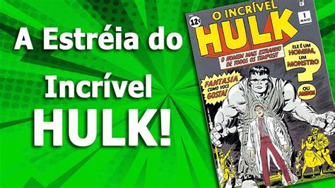 A Origem Do Incrível Hulk Primeira Aparição Com Seu Título Solo Youtube