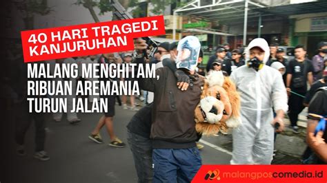 Malang Menghitam Ribuan Aremania Turun Jalan Tuntut Keadilan YouTube