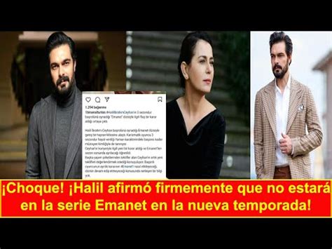 Choque Halil Afirm Firmemente Que No Estar En La Serie Emanet En