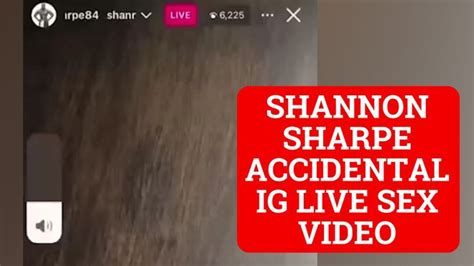 Shannon Sharpe Reveals The Truth After Mistakenly Live Streaming A Sex Tape On Instagram I M