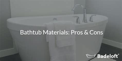 Common Bathtub Materials - Pros And Cons | Badeloft