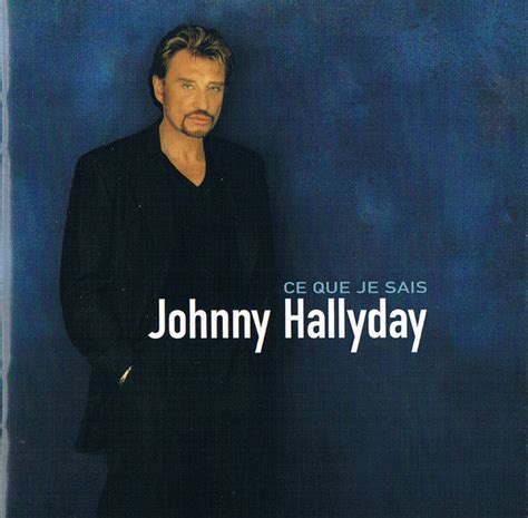 Johnny Hallyday Ce Que Je Sais 2000 CD Discogs