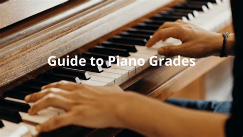 Guide To Piano Grades What You Need To Know How Many