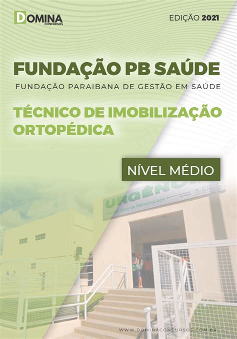 Apostila Fundação PB Saúde 2021 Técnico Imobilização Ortopédica