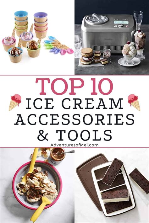 Top 10 Ice Cream Accessories and Tools - Adventures of Mel