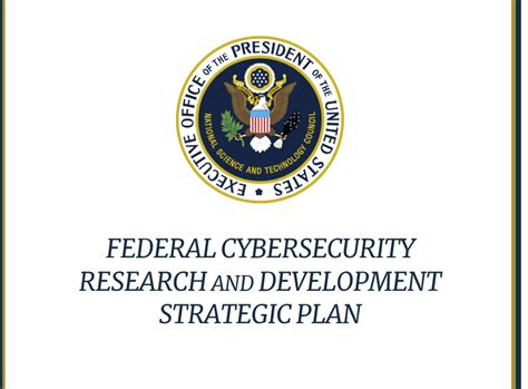 Federal Cybersecurity Research And Development Strategic Plan