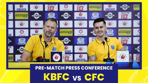 Kbfc Vs Cfc Isl 11 Pre Match Press Conference Kerala Blasters