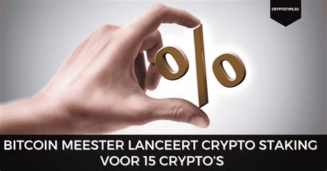 Bitcoin Meester Lanceert Staking Voor Cryptos Op Het Platform