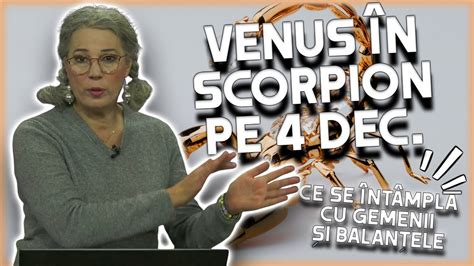 Venus N Scorpion Pe Decembrie Camelia P Tr Canu Vine Cu Ve Ti