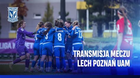 TRANSMISJA Lech Poznań UAM AP Orlen Gdańsk YouTube