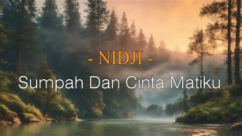 Sumpah Dan Cinta Matiku Nidji Lirik Youtube