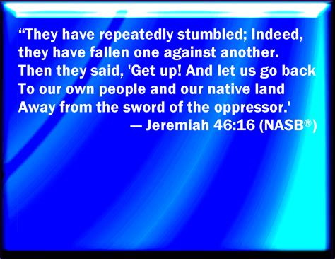 Jeremiah 4616 He Made Many To Fall Yes One Fell On Another And They