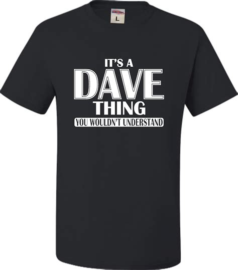 Adult It S A Dave Thing You Wouldn T Understand T Shirt Kinihax