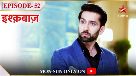 Ishqbaaz Season 1 Episode 52 Shivaay Ka Ego Hua Hurt YouTube