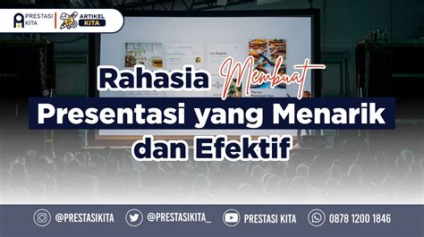 Rahasia Membuat Presentasi Yang Menarik Dan Efektif Prestasi Kita