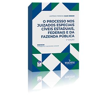 O Processo Nos Juizados Especiais C Veis Estaduais Federais E Da