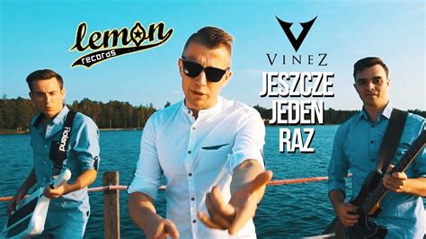 VINEZ Jeszcze Jeden Raz 2017 Official Video YouTube