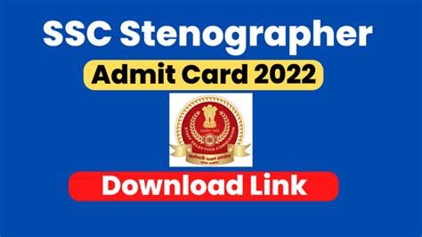 Ssc Stenographer Admit Card 2022 Download Link Application Status