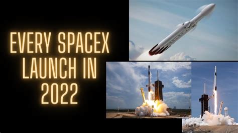 Every Spacex Launch Of 2022 Youtube