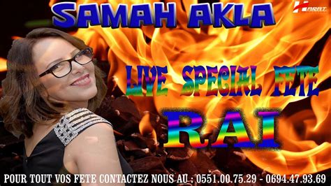 Samah Akla Live Spécial Fête Rai Star Live Harat Production 0551007529 0674479369 Youtube