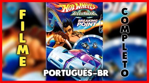 Hot Wheels Acceleracers Ponto De Ruptura Dublado Br Parte Youtube