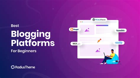 The 7 Best Blogging Platforms For Beginners Radiustheme