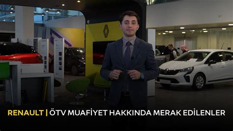 Tanoto Renault Tv Muaf Yet Hakkinda Merak Ed Len Sorulari Yanitliyor