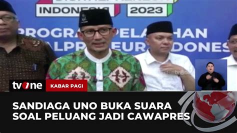 Sandiaga Uno Peluang Cawapres Masih Terbuka Kabar Pagi Tvone Youtube