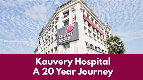 Kauvery Hospital A 20 Year Journey Youtube