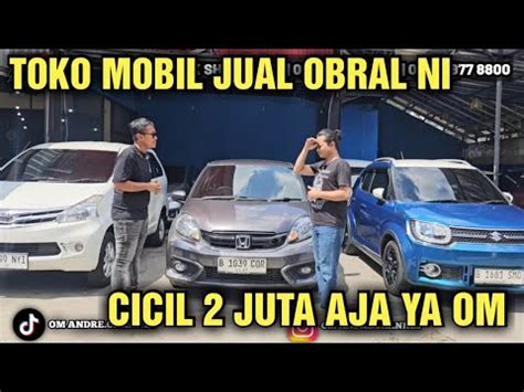 CICILAN 2 JUTA AJA YA HARGA MOBIL BEKAS DI SHOWROOM TOKO MOBIL YouTube