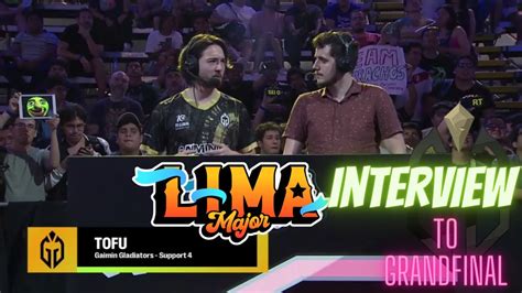 Tofu Gaimin Gladiators Interview Road To Grandfinal Lima Major