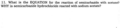 SOLVED: 11_ What is the EQUATION for the reaction of semicarbazide with ...