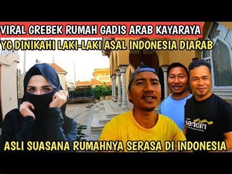 Luar Biasa Silaturahmi Kerumah Madam Arab Yg Dinikahi Laki Indonesia