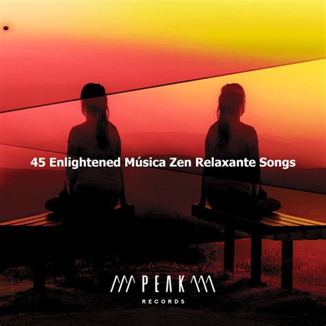 45 Enlightened Música Zen Relaxante Songs Album By Música Zen