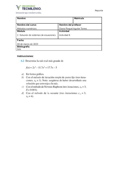 Actividad 8 - determine la raíz más grande de - Nombre: Matrícula