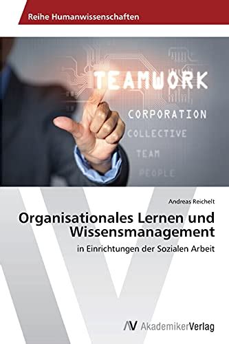 Organisationales Lernen Und Wissensmanagement In Einrichtungen Der