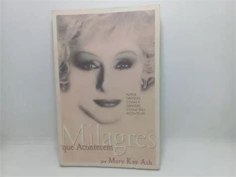 Livro Milagres Que Acontecem Mary Kay Ash MercadoLivre