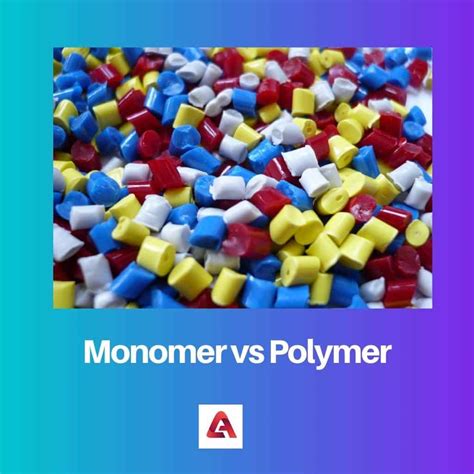 Monomer Vs Polymer Unterschied Und Vergleich