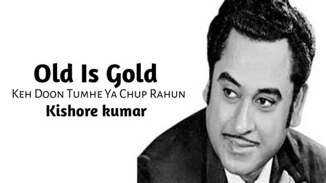 Keh Doon Tumhe Ya Chup Rahun Lyrics Kishore Kumar Asha Bhosle