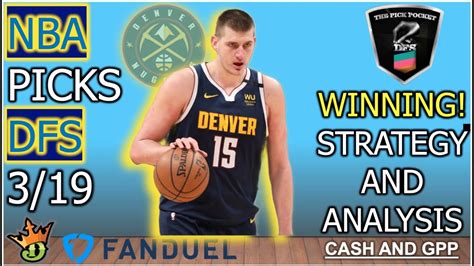 Fanduel Draftkings Nba Dfs Picks 3 19 Advice And Lineup Suggestions