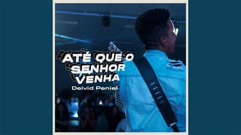 At Que O Senhor Venha Live Youtube